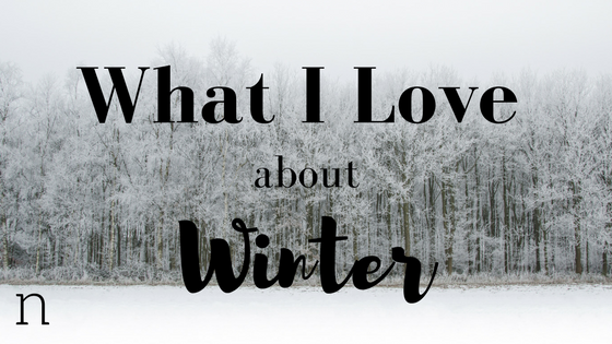 What I Love About Winter